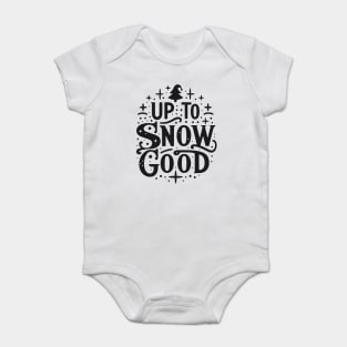 Up to Snow Good Baby Bodysuit